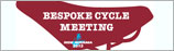 BESPOKE CYCLE MEETING（ビスポーク・サイクル・ミーティング）